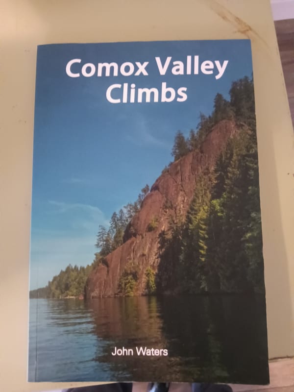 Comox Valley Climbs: A Climbers Guide to Comox Lake and Surrounding Crags