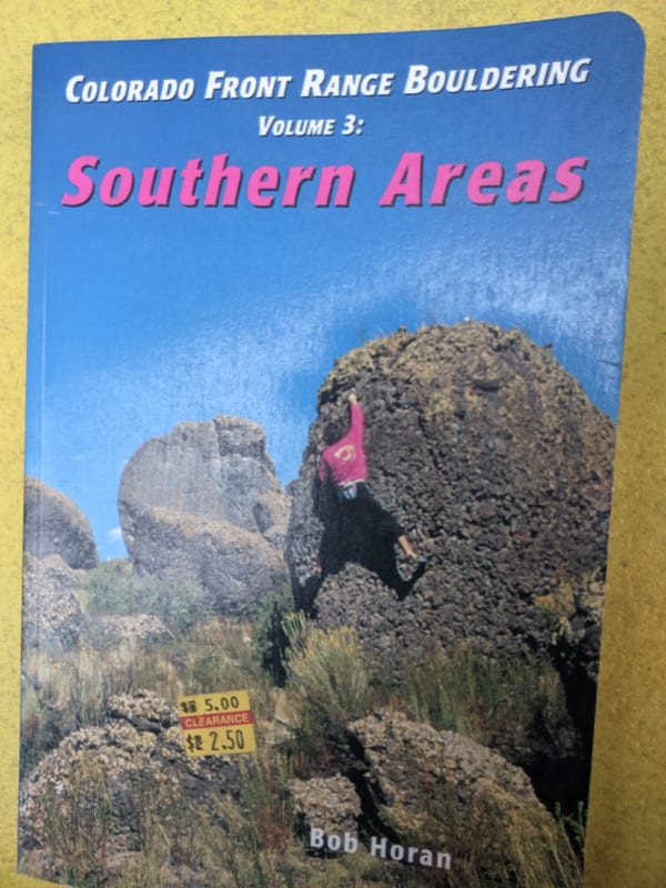 Colorado Front Range Bouldering Volume 3: Southern Areas